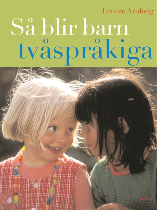 Title details for Så blir barn tvåspråkiga (reviderad utgåva) by Lenore Arnberg - Available